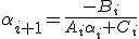 \alpha_{i+1} = {-B_i \over A_i\alpha_i + C_i}\